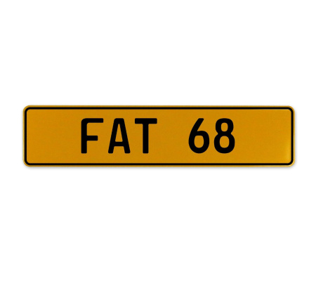 FAT 68  - Yellow Aluminum Street Sign Mancave Euro Plate Name Door Sign Wall