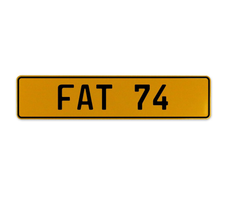 FAT 74  - Yellow Aluminum Street Sign Mancave Euro Plate Name Door Sign Wall