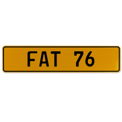 FAT 76  - Yellow Aluminum Street Sign Mancave Euro Plate Name Door Sign Wall