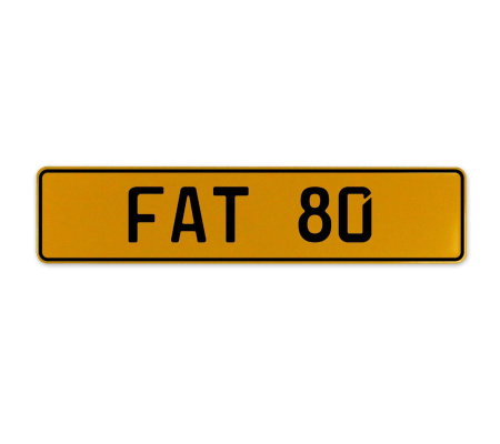 FAT 80  - Yellow Aluminum Street Sign Mancave Euro Plate Name Door Sign Wall