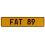 FAT 89  - Yellow Aluminum Street Sign Mancave Euro Plate Name Door Sign Wall