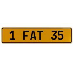 1 FAT 35  - Yellow Aluminum Street Sign Mancave Euro Plate Name Door Sign Wall
