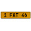 1 FAT 46  - Yellow Aluminum Street Sign Mancave Euro Plate Name Door Sign Wall