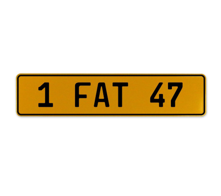 1 FAT 47  - Yellow Aluminum Street Sign Mancave Euro Plate Name Door Sign Wall
