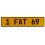 1 FAT 69  - Yellow Aluminum Street Sign Mancave Euro Plate Name Door Sign Wall