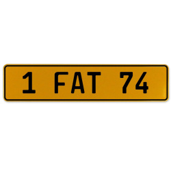1 FAT 74  - Yellow Aluminum Street Sign Mancave Euro Plate Name Door Sign Wall