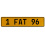 1 FAT 96  - Yellow Aluminum Street Sign Mancave Euro Plate Name Door Sign Wall