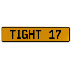 TIGHT 17  - Yellow Aluminum Street Sign Mancave Euro Plate Name Door Sign Wall