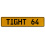 TIGHT 64  - Yellow Aluminum Street Sign Mancave Euro Plate Name Door Sign Wall
