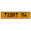 TIGHT 94  - Yellow Aluminum Street Sign Mancave Euro Plate Name Door Sign Wall