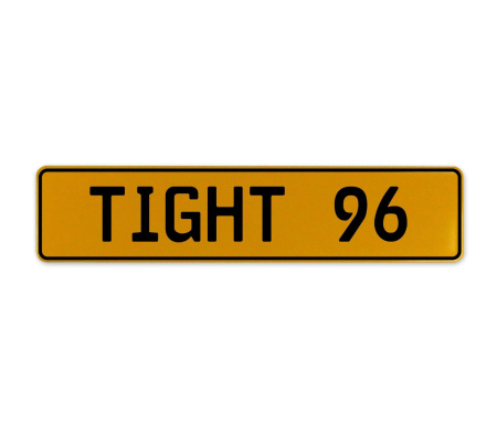 TIGHT 96  - Yellow Aluminum Street Sign Mancave Euro Plate Name Door Sign Wall