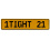 1TIGHT 21  - Yellow Aluminum Street Sign Mancave Euro Plate Name Door Sign Wall