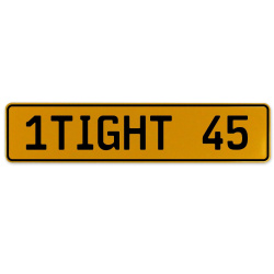1TIGHT 45  - Yellow Aluminum Street Sign Mancave Euro Plate Name Door Sign Wall