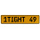 1TIGHT 49  - Yellow Aluminum Street Sign Mancave Euro Plate Name Door Sign Wall