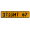 1TIGHT 67  - Yellow Aluminum Street Sign Mancave Euro Plate Name Door Sign Wall
