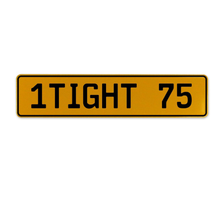 1TIGHT 75  - Yellow Aluminum Street Sign Mancave Euro Plate Name Door Sign Wall