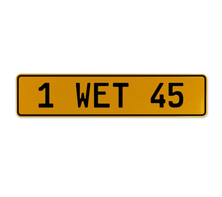 1 WET 45  - Yellow Aluminum Street Sign Mancave Euro Plate Name Door Sign Wall