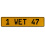 1 WET 47  - Yellow Aluminum Street Sign Mancave Euro Plate Name Door Sign Wall