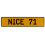 NICE 71  - Yellow Aluminum Street Sign Mancave Euro Plate Name Door Sign Wall