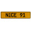 NICE 91  - Yellow Aluminum Street Sign Mancave Euro Plate Name Door Sign Wall