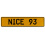 NICE 93  - Yellow Aluminum Street Sign Mancave Euro Plate Name Door Sign Wall