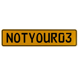 NOTYOUR03  - Yellow Aluminum Street Sign Mancave Euro Plate Name Door Sign Wall
