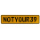 NOTYOUR39  - Yellow Aluminum Street Sign Mancave Euro Plate Name Door Sign Wall