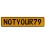NOTYOUR79  - Yellow Aluminum Street Sign Mancave Euro Plate Name Door Sign Wall
