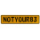 NOTYOUR83  - Yellow Aluminum Street Sign Mancave Euro Plate Name Door Sign Wall