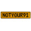 NOTYOUR91  - Yellow Aluminum Street Sign Mancave Euro Plate Name Door Sign Wall