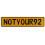 NOTYOUR92  - Yellow Aluminum Street Sign Mancave Euro Plate Name Door Sign Wall