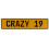 CRAZY 19  - Yellow Aluminum Street Sign Mancave Euro Plate Name Door Sign Wall