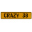 CRAZY 38  - Yellow Aluminum Street Sign Mancave Euro Plate Name Door Sign Wall