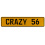 CRAZY 56  - Yellow Aluminum Street Sign Mancave Euro Plate Name Door Sign Wall