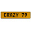 CRAZY 79  - Yellow Aluminum Street Sign Mancave Euro Plate Name Door Sign Wall