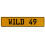 WILD 49  - Yellow Aluminum Street Sign Mancave Euro Plate Name Door Sign Wall