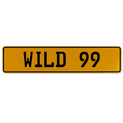 WILD 99  - Yellow Aluminum Street Sign Mancave Euro Plate Name Door Sign Wall