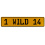 1 WILD 14  - Yellow Aluminum Street Sign Mancave Euro Plate Name Door Sign Wall