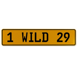 1 WILD 29  - Yellow Aluminum Street Sign Mancave Euro Plate Name Door Sign Wall