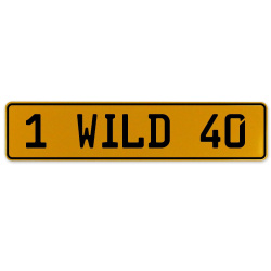 1 WILD 40  - Yellow Aluminum Street Sign Mancave Euro Plate Name Door Sign Wall
