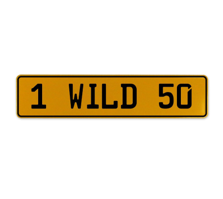 1 WILD 50  - Yellow Aluminum Street Sign Mancave Euro Plate Name Door Sign Wall