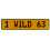 1 WILD 63  - Yellow Aluminum Street Sign Mancave Euro Plate Name Door Sign Wall