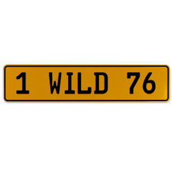1 WILD 76  - Yellow Aluminum Street Sign Mancave Euro Plate Name Door Sign Wall