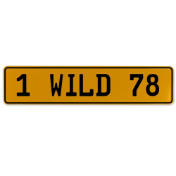 1 WILD 78  - Yellow Aluminum Street Sign Mancave Euro Plate Name Door Sign Wall