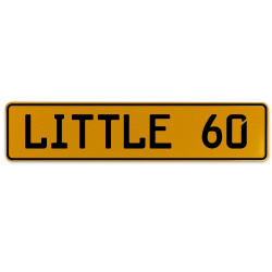 LITTLE 60  - Yellow Aluminum Street Sign Mancave Euro Plate Name Door Sign Wall