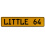 LITTLE 64  - Yellow Aluminum Street Sign Mancave Euro Plate Name Door Sign Wall