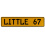 LITTLE 67  - Yellow Aluminum Street Sign Mancave Euro Plate Name Door Sign Wall