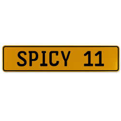 SPICY 11  - Yellow Aluminum Street Sign Mancave Euro Plate Name Door Sign Wall