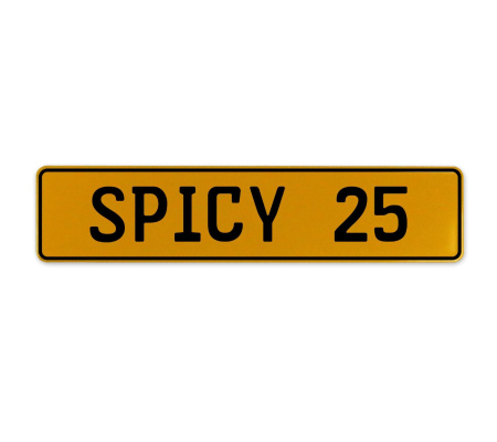 SPICY 25  - Yellow Aluminum Street Sign Mancave Euro Plate Name Door Sign Wall