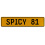 SPICY 81  - Yellow Aluminum Street Sign Mancave Euro Plate Name Door Sign Wall